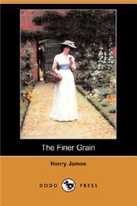 The Finer Grain (Dodo Press)