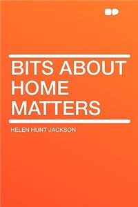 Bits about Home Matters