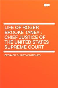 Life of Roger Brooke Taney