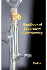 Handbook of Laboratory Glassblowing (Concise Edition)