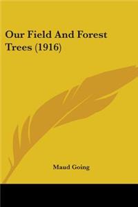 Our Field And Forest Trees (1916)