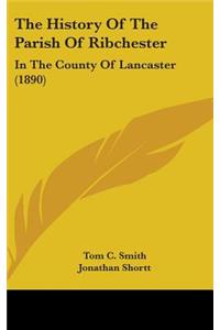 History Of The Parish Of Ribchester