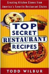 Top Secret Restaurant Recipes