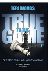 True to the Game II