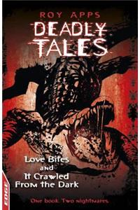 Love Bites and It Crawled From The Dark