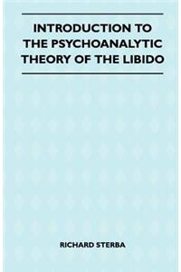 Introduction To The Psychoanalytic Theory Of The Libido