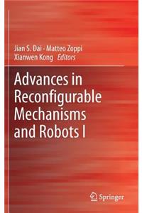 Advances in Reconfigurable Mechanisms and Robots I