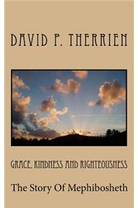 Grace, Kindness and Righteousness