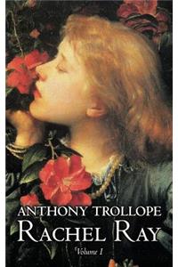 Rachel Ray, Vol. I of II by Anthony Trollope, Fiction, Literary