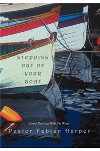 Stepping Out Of Your Boat