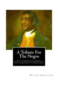 A Tribute for the Negro