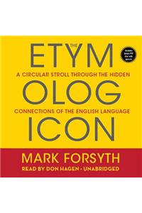 Etymologicon Lib/E: A Circular Stroll Through the Hidden Connections of the English Language