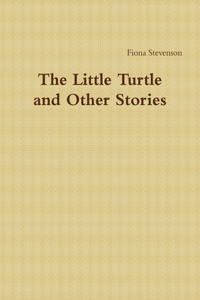 Little Turtle & Other Stories