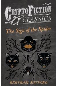 The Sign of the Spider (Cryptofiction Classics - Weird Tales of Strange Creatures)