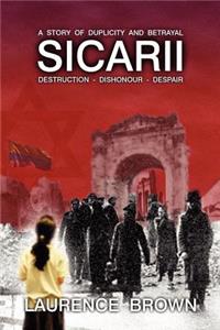Sicarii Destruction-Dishonour-Despair A Story of Duplicity and Betrayal