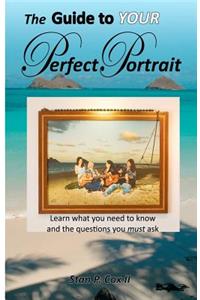 The Guide To YOUR Perfect Portrait