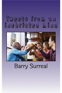 Tweets from an inebriated mind