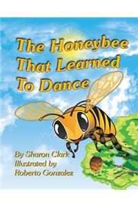 Honeybee That Learned to Dance