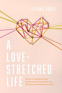 A Love-Stretched Life