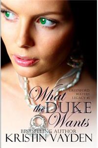 What the Duke Wants