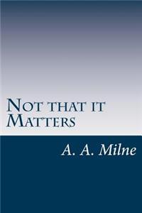 Not that it Matters