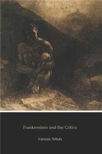 Frankenstein and the Critics: Includes unabridged FRANKENSTEIN 1818