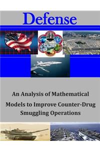 Analysis of Mathematical Models to Improve Counter-Drug Smuggling Operations