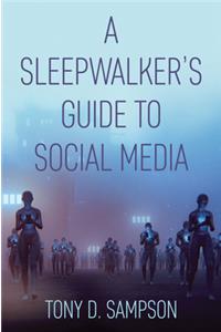 Sleepwalker's Guide to Social Media
