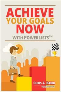 Achieve Your Goals Now With PowerList