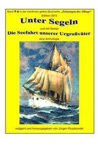 Unter Segeln und mit Dampf - die Seefahrt unserer Urgrossvaeter