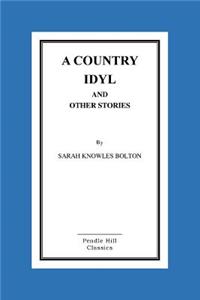 A Country Idyl And Other Stories
