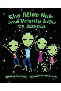 Alien Sub and Family Life on Zarnia