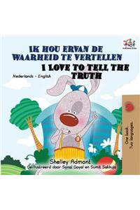 Ik hou ervan de waarheid te vertellen I Love to Tell the Truth: Dutch English Bilingual Edition