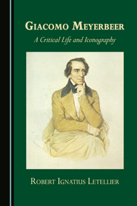 Giacomo Meyerbeer: A Critical Life and Iconography