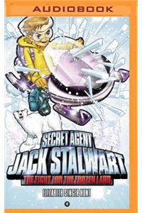 Secret Agent Jack Stalwart: Book 12: The Fight for the Frozen Land: The Arctic