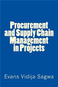 Procurement and Supply Chain Management in Projects