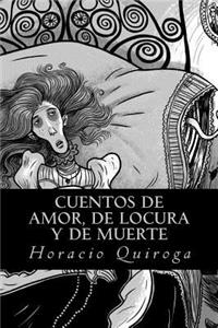 Cuentos de Amor, de Locura y de Muerte
