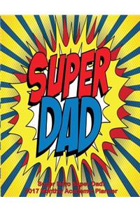 Super Hero Super Dad! 2017 Monthly Academic Planner