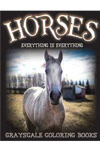 Everything Is Everything Horses Grayscale Coloring Books