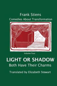 Light or Shadow: Both Have Their Charms