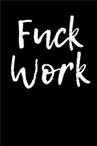 Fuck Work