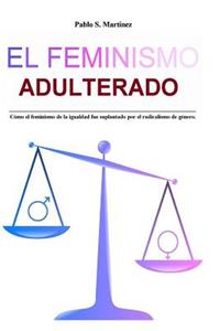 El Feminismo Adulterado