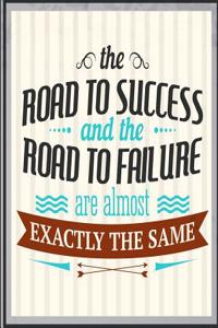 The Road to Success and the Road to Failure Are Almost Exactly the Same