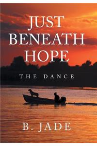 Just Beneath Hope