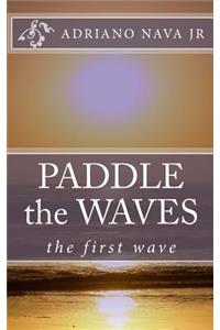 PADDLE the WAVES