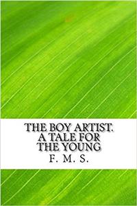 The Boy Artist: A Tale for the Young