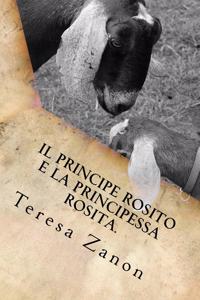 Il Principe Rosito e la Principessa Rosita.