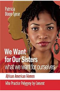 We Want for Our Sisters What We Want for Ourselves