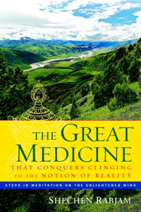 Great Medicine That Conquers Clinging to the Notion of Reality