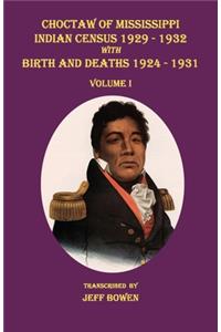 Choctaw of Mississippi Indian Census, 1929 - 1932, with Births and Deaths 1924 - 1931. Volume I